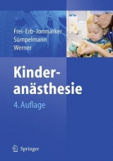 Kinderanästhesie - Frei, Franz J.; Erb, Thomas; Jonmarker, Christer; Sümpelmann, Robert; Werner, Olof