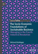 The Socio-Economic Foundations of Sustainable Business - Richard Pettinger
