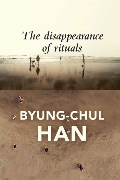 Disappearance of Rituals -  Byung-Chul Han