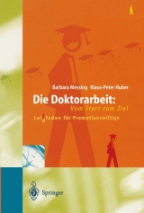 Die Doktorarbeit: Vom Start zum Ziel - Barbara Messing, Klaus P. Huber
