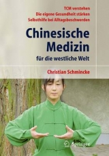 Chinesische Medizin für die westliche Welt - Christian Schmincke