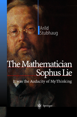 The Mathematician Sophus Lie - Arild Stubhaug