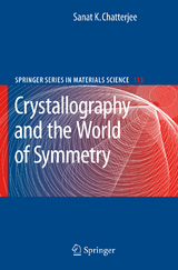 Crystallography and the World of Symmetry - Sanat K. Chatterjee