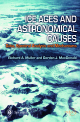 Ice Ages and Astronomical Causes - Muller, Richard A.; MacDonald, Gordon J.