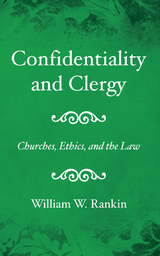 Confidentiality and Clergy - William W. Rankin