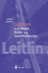 Leitlinien für die Mund-, Kiefer- und Gesichtschirurgie - Alexander Kübler, Joachim Mühling