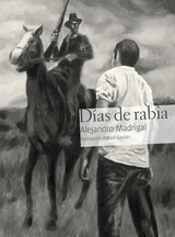 Días de rabia - Alejandro Madrigal