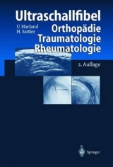 Ultraschallfibel Orthopädie, Traumatologie, Rheumatologie - Ulrich Harland, Horst Sattler, R. Graf, P. Schuler, C. Tschauner