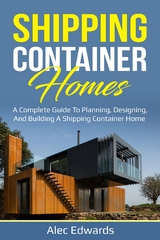 Shipping Container Homes -  Alec Edwards