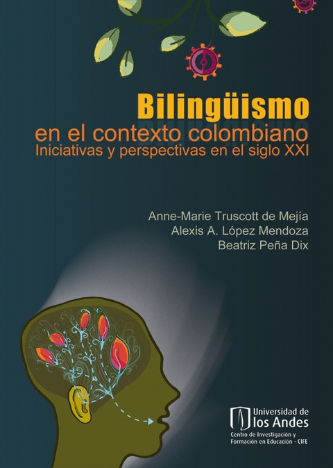 Bilingüismo en el contexto colombiano - Alexis López, Beatriz Peña, Anne Marie Truscott