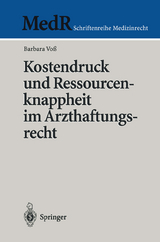 Kostendruck und Ressourcenknappheit im Arzthaftungsrecht - Barbara Voß