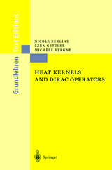 Heat Kernels and Dirac Operators - Nicole Berline, Ezra Getzler, Michèle Vergne