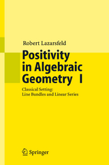 Positivity in Algebraic Geometry I - R.K. Lazarsfeld