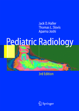 Pediatric Radiology - Haller, Jack O.; Slovis, T. L.; Joshi, Aparna