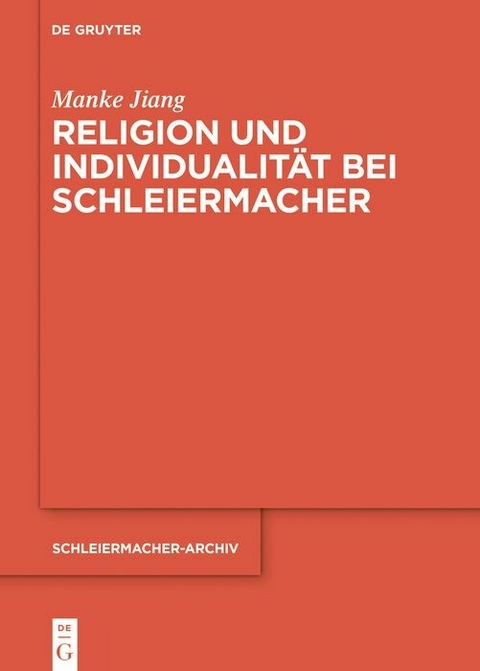 Religion und Individualität bei Schleiermacher - Manke Jiang