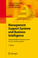 Management Support Systeme und Business Intelligence - Gluchowski, Peter; Gabriel, Roland; Dittmar, Carsten