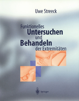 Funktionelles Untersuchen und Behandeln der Extremitäten - Uwe Streeck