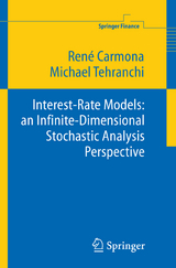 Interest Rate Models: an Infinite Dimensional Stochastic Analysis Perspective - René Carmona, M R Tehranchi