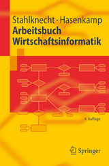 Arbeitsbuch Wirtschaftsinformatik - Peter Stahlknecht, Ulrich Hasenkamp