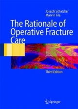 The Rationale of Operative Fracture Care - Schatzker, Joseph; Tile, Marvin