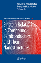Einstein Relation in Compound Semiconductors and Their Nanostructures - Kamakhya Prasad Ghatak, Sitangshu Bhattacharya, Debashis De