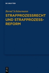 Strafprozessrecht und Strafprozessreform - Bernd Schünemann