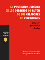 La protección jurídica de los derechos de autor de los creadores de videojuegos - Francisco Javier Donaire Villa, Antonio José Planells de la Maza