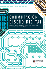 Conmutación. Diseño digital - Eduardo Enrique Zurek Varela, Margarita Rosa Gamarra Acosta, Rubén Darío Castro Calvo
