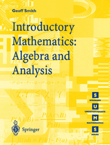 Introductory Mathematics: Algebra and Analysis - Geoffrey C. Smith