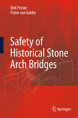 Safety of historical stone arch bridges - Dirk Proske, Pieter Van Gelder