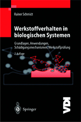 Werkstoffverhalten in biologischen Systemen - Schmidt, Rainer