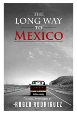 The Long Way to Mexico - Roger Rodriguez