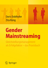 Gender Mainstreaming - Gleichstellungsmanagement als Erfolgsfaktor - das Praxisbuch - Doris Doblhofer, Zita Küng