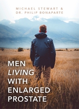 Men Living With Enlarged Prostate - Michael Stewart, Philip Bonaparte