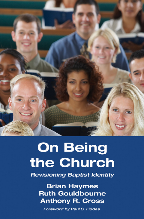On Being the Church - Brian Haymes, Ruth Gouldbourne, Anthony R. Cross