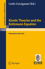 Kinetic Theories and the Boltzmann Equation - 