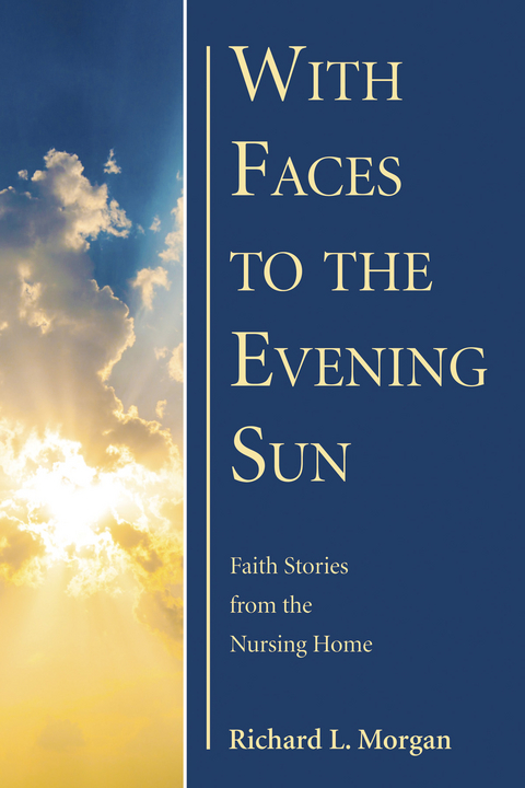 With Faces to the Evening Sun - Richard L. Morgan