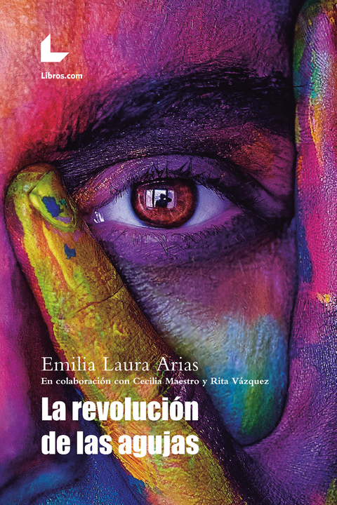 La revolución de las agujas - Emilia Laura Arias