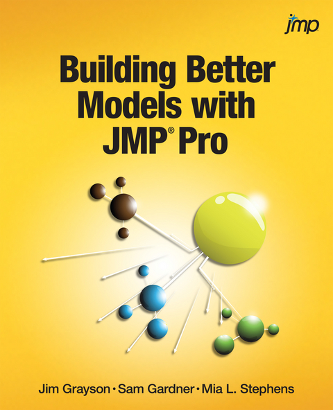 Building Better Models with JMP Pro -  Sam Gardner,  Jim Grayson,  Mia Stephens