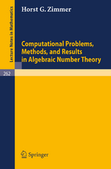 Computational Problems, Methods, and Results in Algebraic Number Theory - H. G. Zimmer