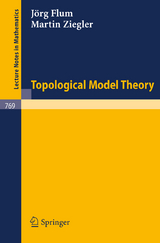 Topological Model Theory - Jörg Flum, Martin Ziegler