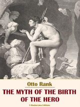 The Myth of the Birth of the Hero - Otto Rank