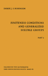 Finiteness Conditions and Generalized Soluble Groups - Derek J.S. Robinson