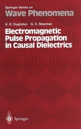 Electromagnetic Pulse Propagation in Causal Dielectrics - Kurt E. Oughstun, George C. Sherman