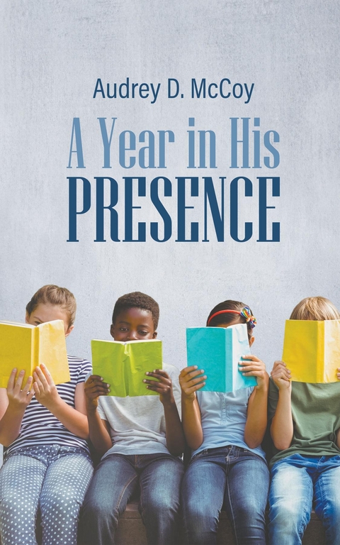Year in His Presence -  Audrey   D. McCoy