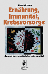 Ernährung, Immunität, Krebsvorsorge - L. Horst Grimme