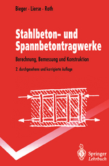 Stahlbeton- und Spannbetontragwerke - Klaus-Wolfgang Bieger, Jürgen Lierse, Jürgen Roth