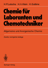 Chemie für Laboranten und Chemotechniker - Latscha, Hans P.; Klein, Helmut A.; Gulbins, Klaus