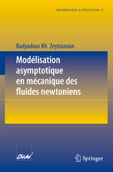 Modélisation asymptotique en mécanique des fluides newtoniens - Radyadour Kh. Zeytounian