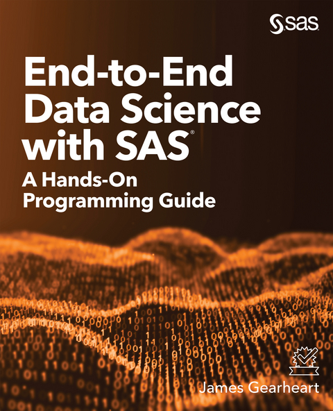 End-to-End Data Science with SAS -  James Gearheart